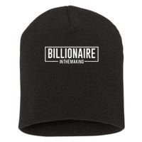 Billionaire In The Making Motivation Mindset Short Acrylic Beanie