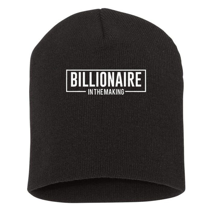 Billionaire In The Making Motivation Mindset Short Acrylic Beanie