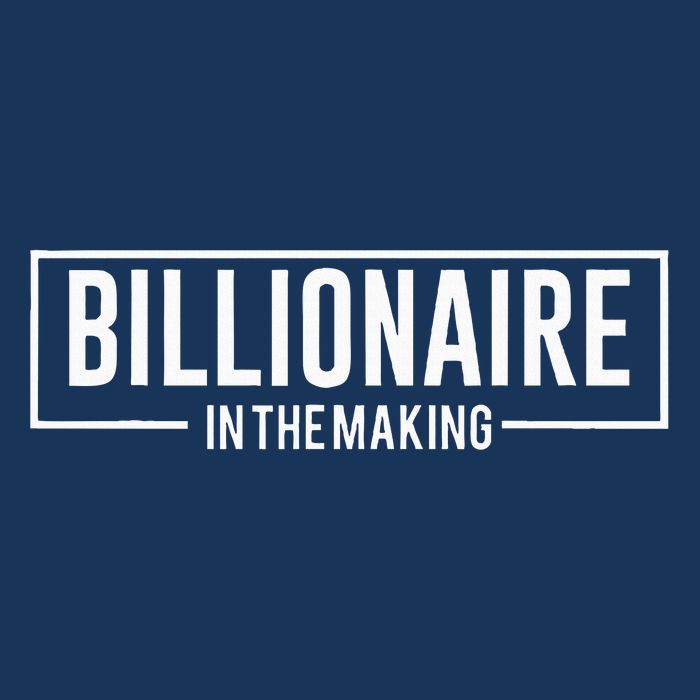 Billionaire In The Making Motivation Mindset Infant Baby Jersey Bodysuit