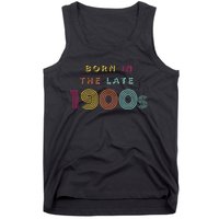 Born In The Late 1900s Tank Top