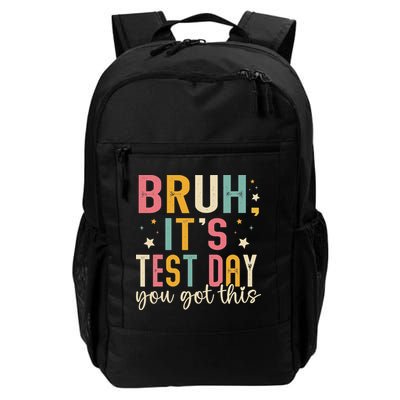 Bruh Its Test Day You Got This Testing Day Teacher Daily Commute Backpack