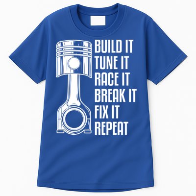Build It Tune It Race It Break It Fix It Repeat Mechanic Gift Tall T-Shirt