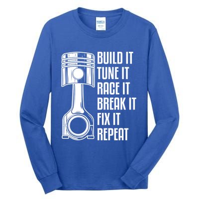 Build It Tune It Race It Break It Fix It Repeat Mechanic Gift Tall Long Sleeve T-Shirt