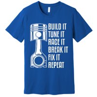 Build It Tune It Race It Break It Fix It Repeat Mechanic Gift Premium T-Shirt