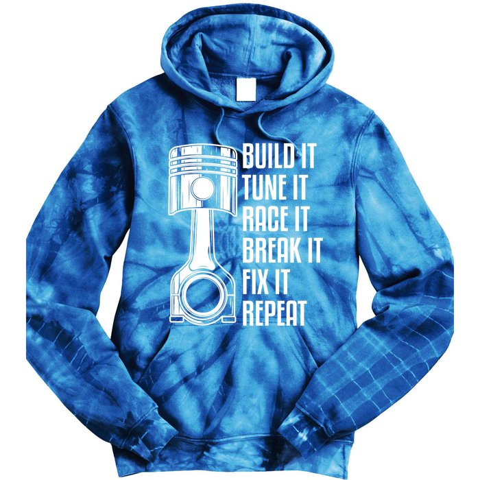 Build It Tune It Race It Break It Fix It Repeat Mechanic Gift Tie Dye Hoodie