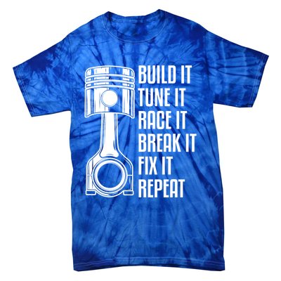 Build It Tune It Race It Break It Fix It Repeat Mechanic Gift Tie-Dye T-Shirt