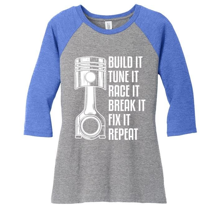 Build It Tune It Race It Break It Fix It Repeat Mechanic Gift Women's Tri-Blend 3/4-Sleeve Raglan Shirt