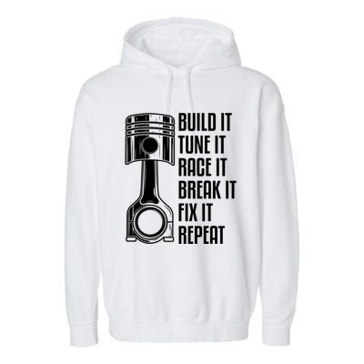 Build It Tune It Race It Break It Fix It Repeat Mechanic Gift Garment-Dyed Fleece Hoodie