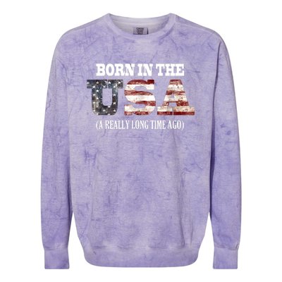 Born In The USA A Really Long Time Ago Funny Birthday Colorblast Crewneck Sweatshirt