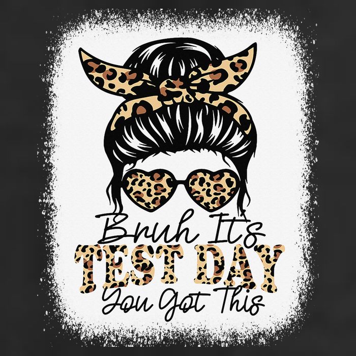 Bruh Its Test Day You Got This Testing Day Teacher Tie Dye Cool Comfort Performance Bucket Hat