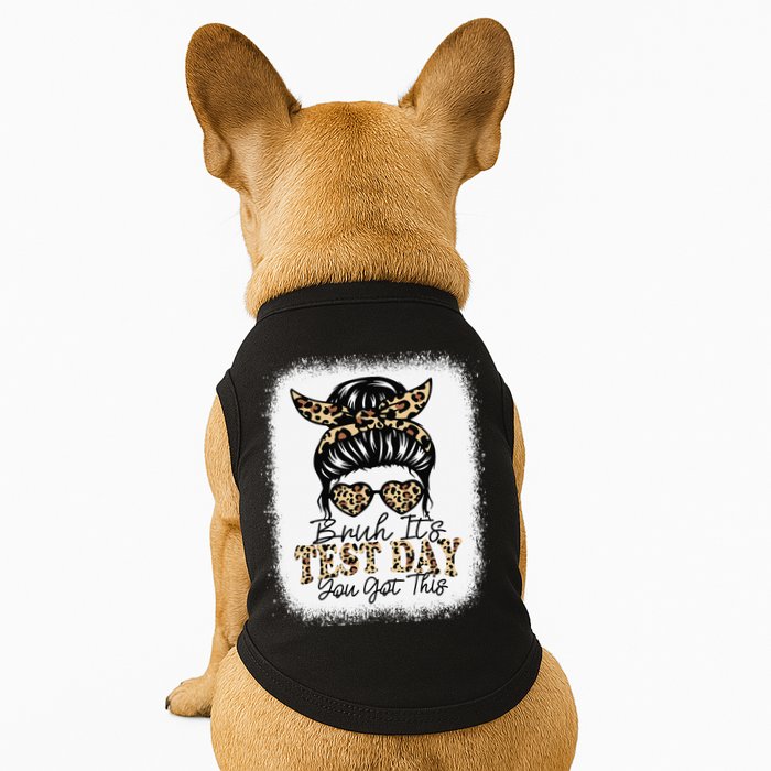 Bruh Its Test Day You Got This Testing Day Teacher Tie Dye Doggie Tank
