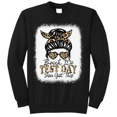 Bruh Its Test Day You Got This Testing Day Teacher Tie Dye Sweatshirt