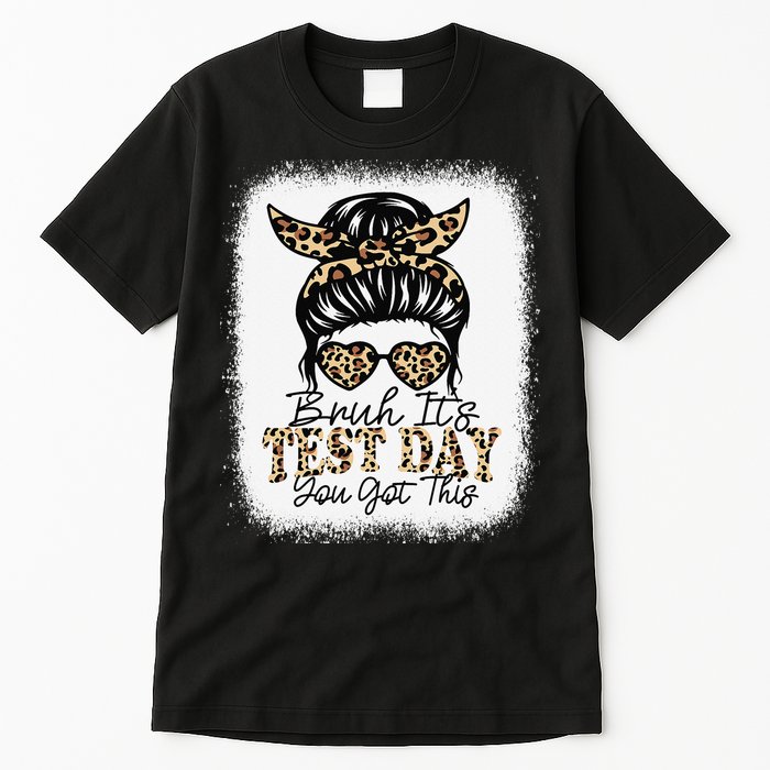 Bruh Its Test Day You Got This Testing Day Teacher Tie Dye Tall T-Shirt