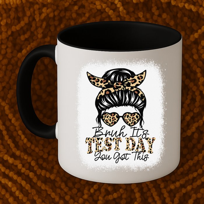 Bruh Its Test Day You Got This Testing Day Teacher Tie Dye Mug