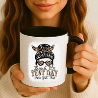 Bruh Its Test Day You Got This Testing Day Teacher Tie Dye Mug