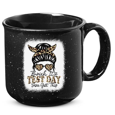 Bruh Its Test Day You Got This Testing Day Teacher Tie Dye 15oz Campfire Ceramic Mug