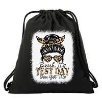 Bruh Its Test Day You Got This Testing Day Teacher Tie Dye Drawstring Bag