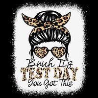 Bruh Its Test Day You Got This Testing Day Teacher Tie Dye Drawstring Bag
