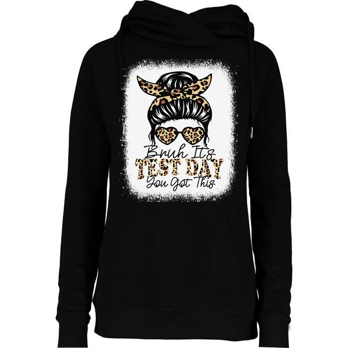 Bruh Its Test Day You Got This Testing Day Teacher Tie Dye Womens Funnel Neck Pullover Hood