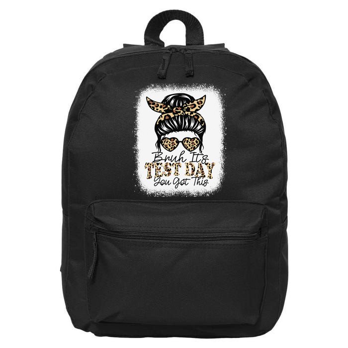 Bruh Its Test Day You Got This Testing Day Teacher Tie Dye 16 in Basic Backpack