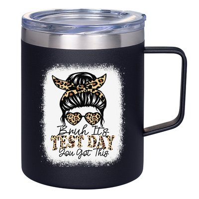 Bruh Its Test Day You Got This Testing Day Teacher Tie Dye 12oz Stainless Steel Coffee Mug