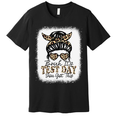 Bruh Its Test Day You Got This Testing Day Teacher Tie Dye Premium T-Shirt