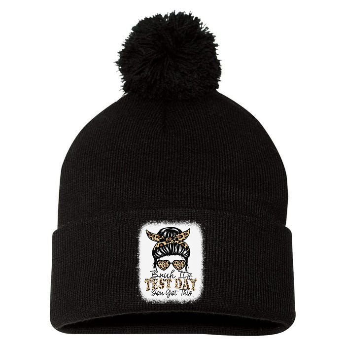 Bruh Its Test Day You Got This Testing Day Teacher Tie Dye Pom Pom 12in Knit Beanie