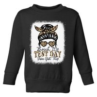 Bruh Its Test Day You Got This Testing Day Teacher Tie Dye Toddler Sweatshirt
