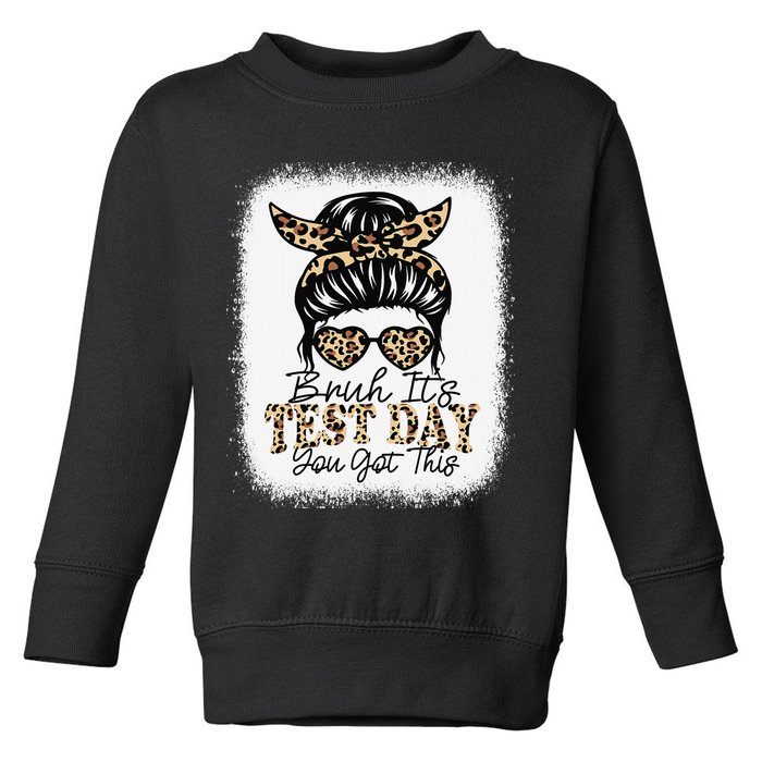 Bruh Its Test Day You Got This Testing Day Teacher Tie Dye Toddler Sweatshirt