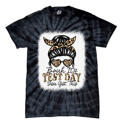 Bruh Its Test Day You Got This Testing Day Teacher Tie Dye Tie-Dye T-Shirt