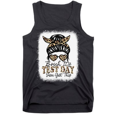 Bruh Its Test Day You Got This Testing Day Teacher Tie Dye Tank Top