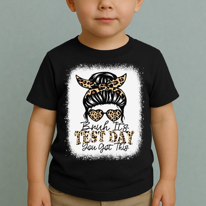 Bruh Its Test Day You Got This Testing Day Teacher Tie Dye Toddler T-Shirt