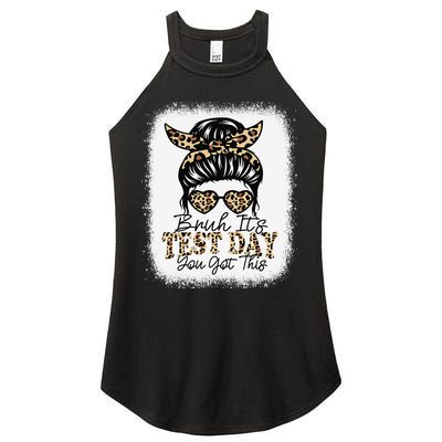 Bruh Its Test Day You Got This Testing Day Teacher Tie Dye Women's Perfect Tri Rocker Tank