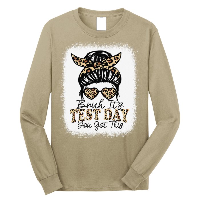 Bruh Its Test Day You Got This Testing Day Teacher Tie Dye Long Sleeve Shirt