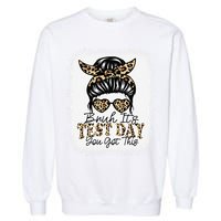 Bruh Its Test Day You Got This Testing Day Teacher Tie Dye Garment-Dyed Sweatshirt