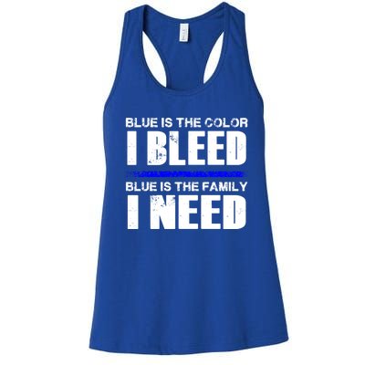 Blue Is The Color I Bleed Blue Is The Family I Need Gift Women's Racerback Tank