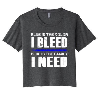 Blue Is The Color I Bleed Blue Is The Family I Need Gift Women's Crop Top Tee