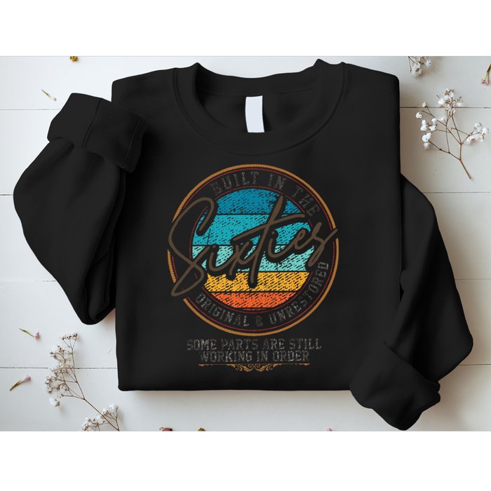 Built In The Sixties Original Unrestored For 60th Birthday Sweatshirt