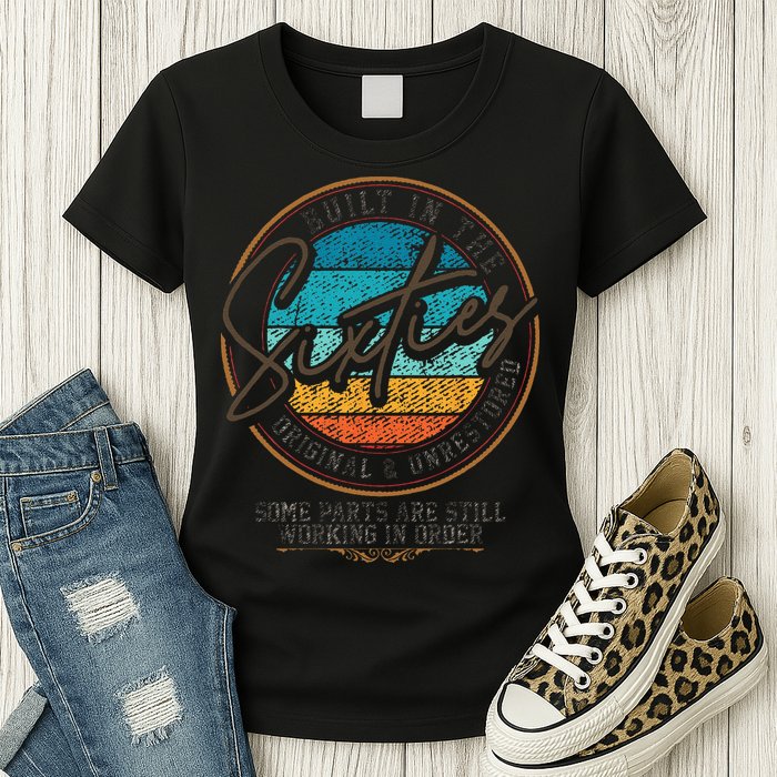 Built In The Sixties Original Unrestored For 60th Birthday Womens T-Shirt