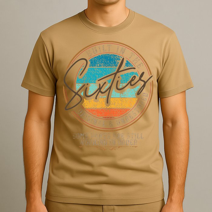 Built In The Sixties Original Unrestored For 60th Birthday T-Shirt