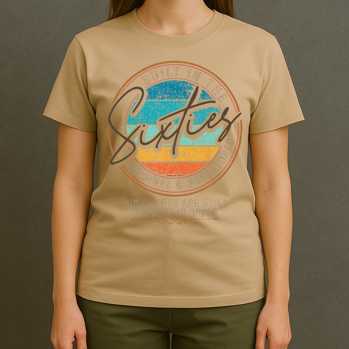 Built In The Sixties Original Unrestored For 60th Birthday T-Shirt