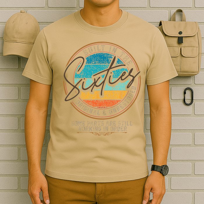 Built In The Sixties Original Unrestored For 60th Birthday T-Shirt
