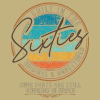 Built In The Sixties Original Unrestored For 60th Birthday T-Shirt