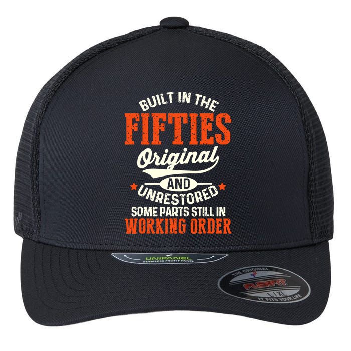 Built In The Fifties Original And Unrestored Funny Birthday Flexfit Unipanel Trucker Cap