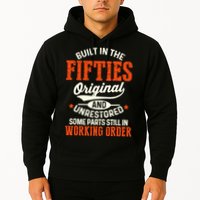 Built In The Fifties Original And Unrestored Funny Birthday Hoodie