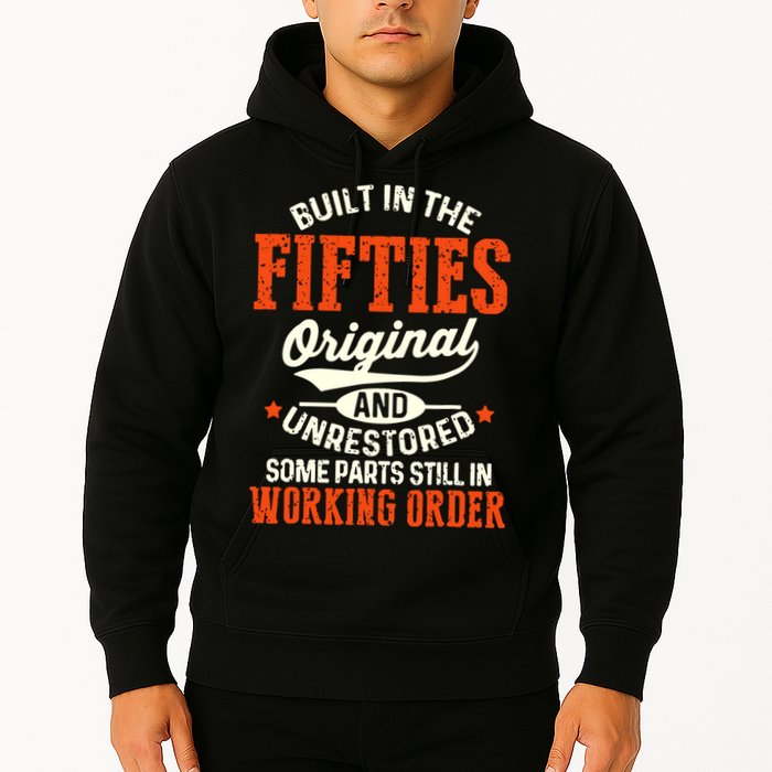 Built In The Fifties Original And Unrestored Funny Birthday Hoodie