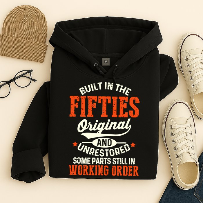 Built In The Fifties Original And Unrestored Funny Birthday Hoodie