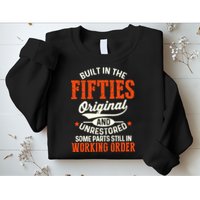 Built In The Fifties Original And Unrestored Funny Birthday Sweatshirt