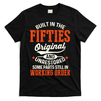 Built In The Fifties Original And Unrestored Funny Birthday T-Shirt