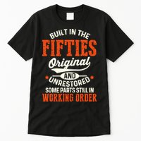 Built In The Fifties Original And Unrestored Funny Birthday Tall T-Shirt